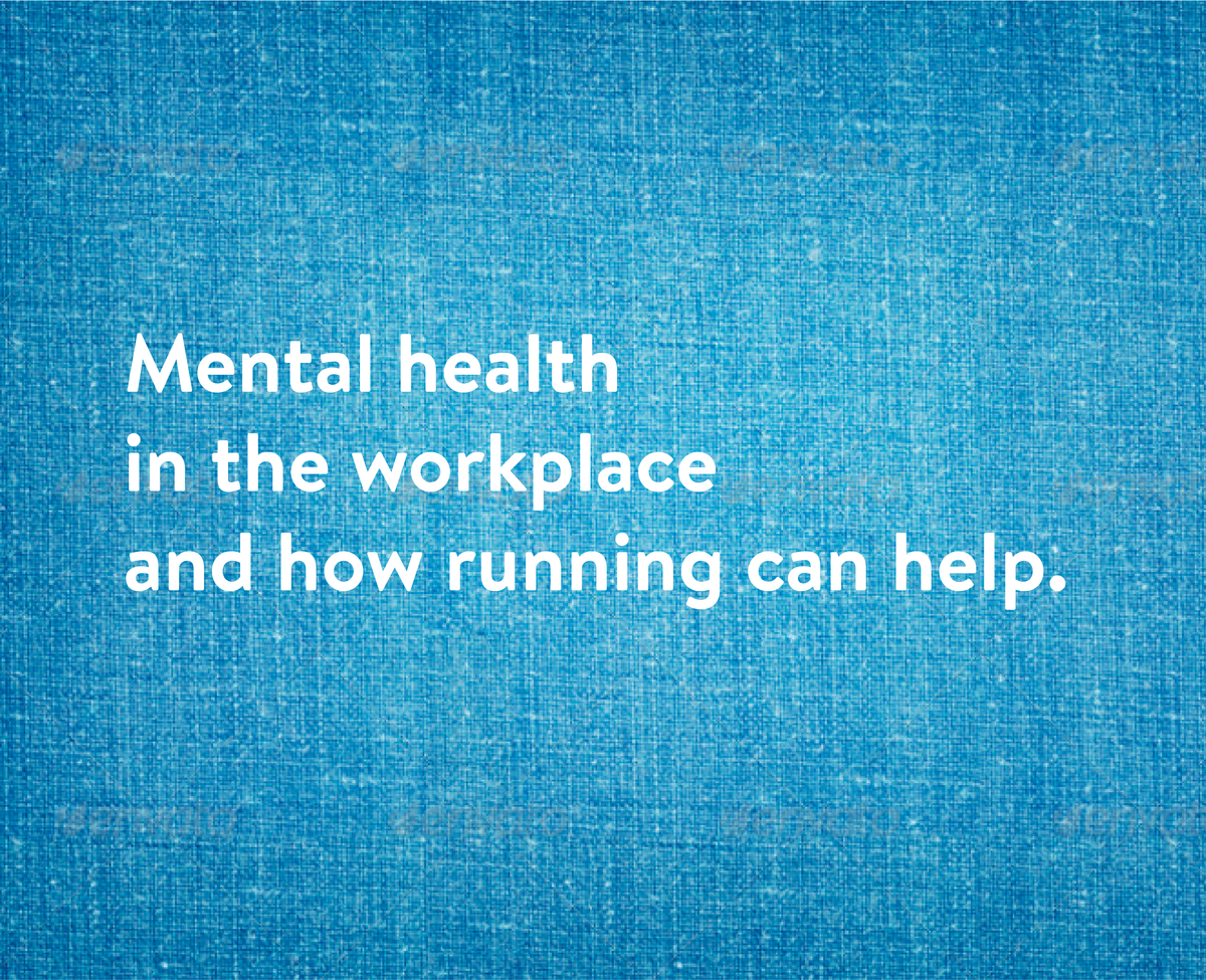 Mental health in the workplace and how running can help